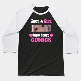 Just a Girl Who Loves Comics Baseball T-Shirt